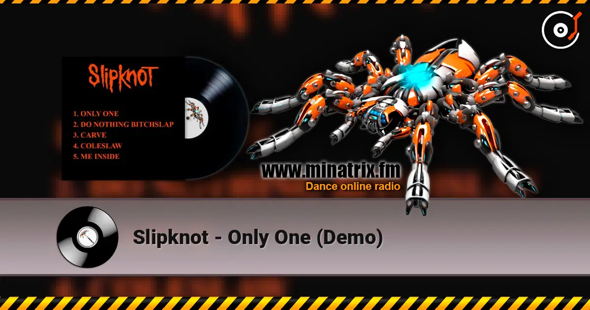 Slipknot - Only One (Demo) 高品质在线收听 | Minatrix.FM