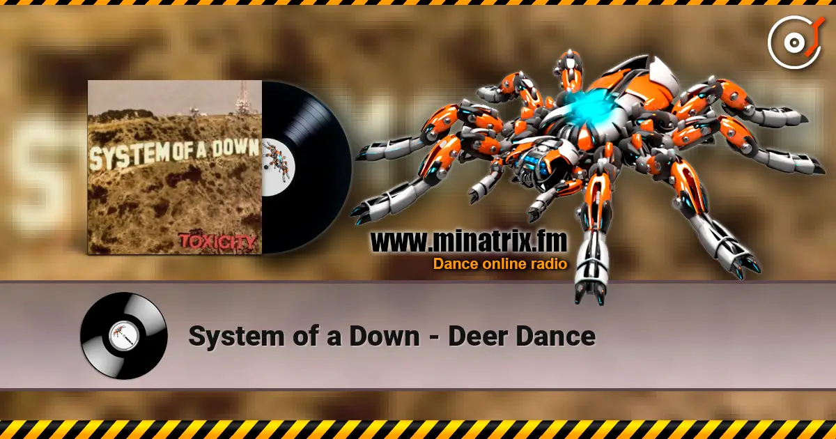 System of a Down - Deer Dance 高品质在线收听 | Minatrix.FM