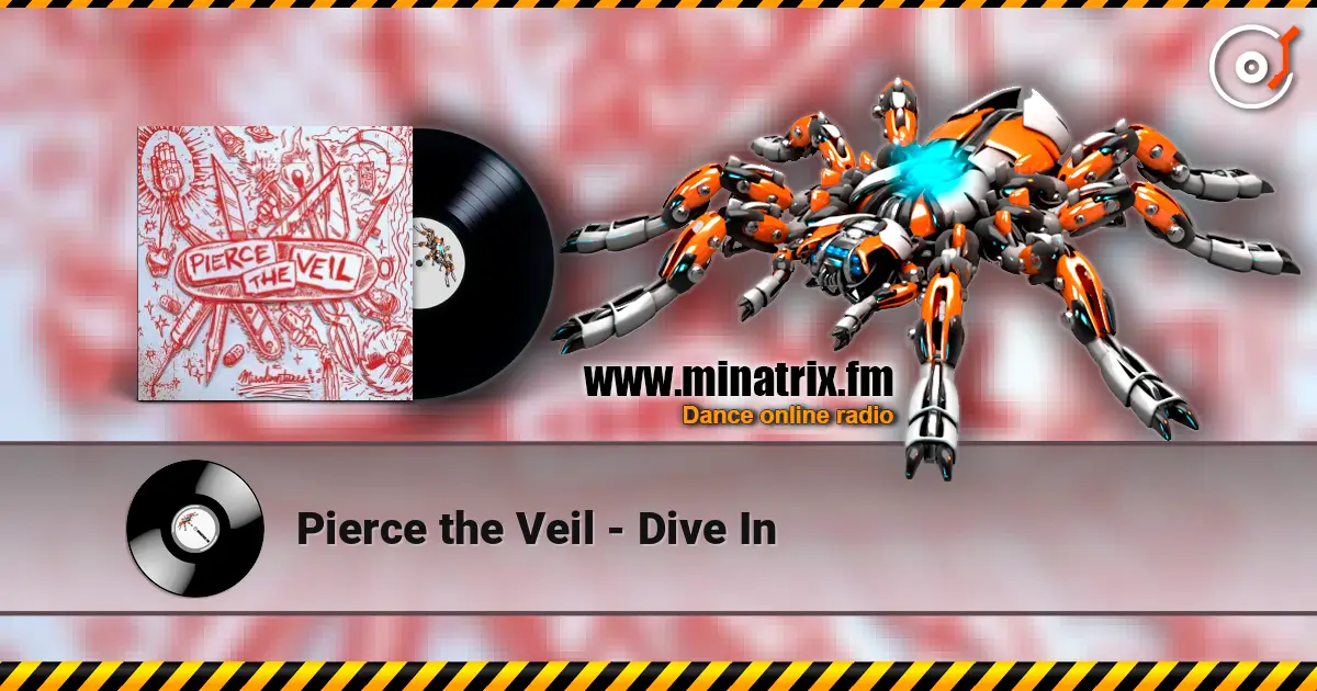 Pierce the Veil - Dive In 高品质在线收听 | Minatrix.FM