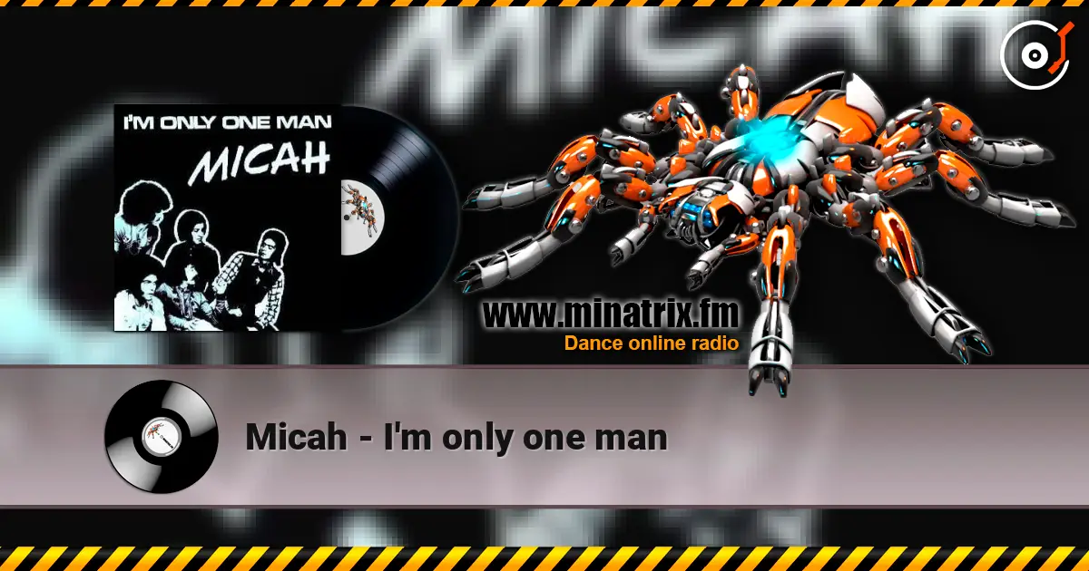 Micah - I'm only one man 高品质在线收听 | Minatrix.FM