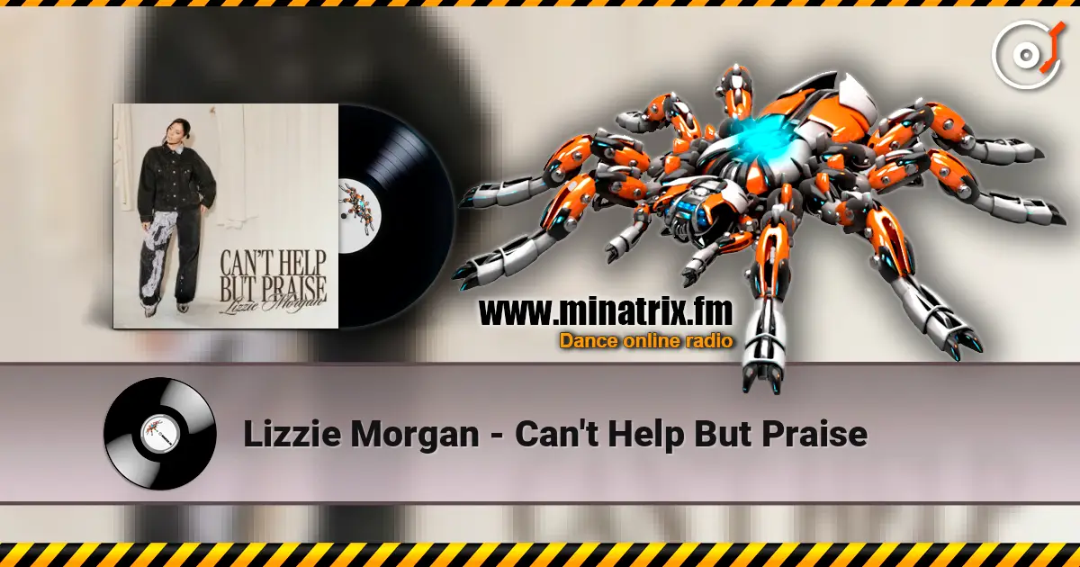 Lizzie Morgan - Can't Help But Praise 高品质在线收听 | Minatrix.FM