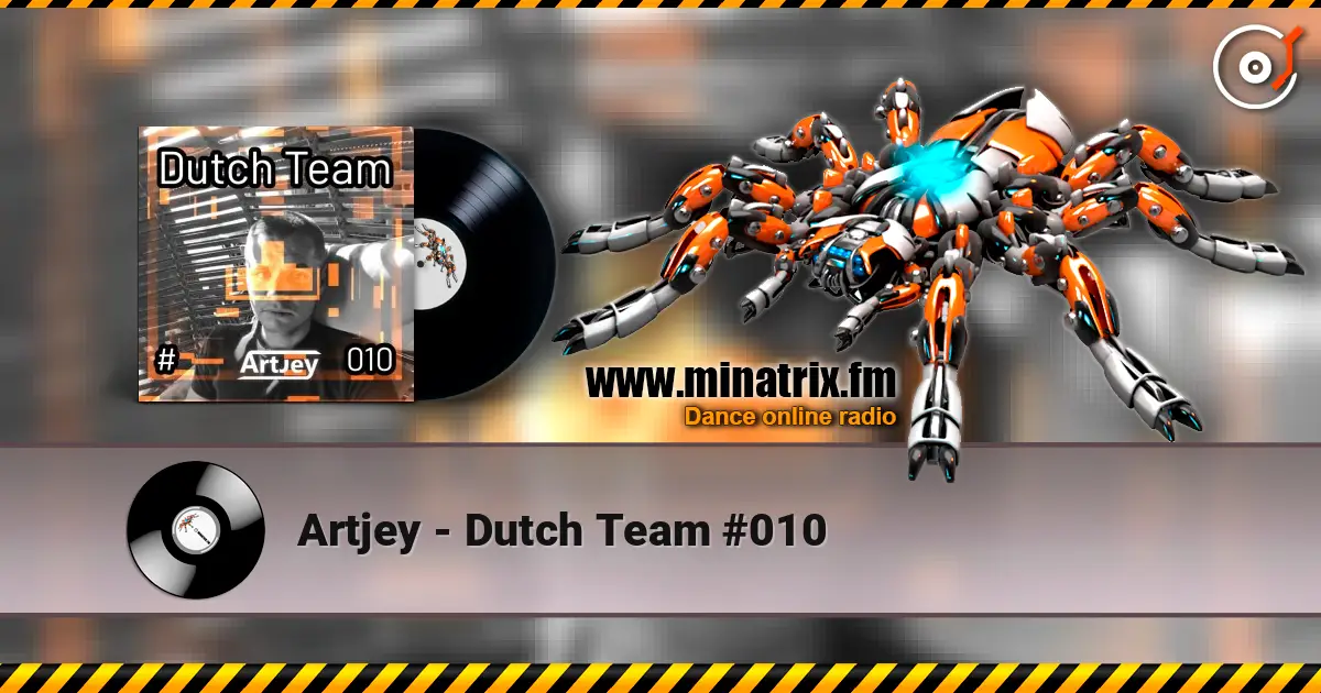 Artjey - Dutch Team #010 高品质在线收听 | Minatrix.FM