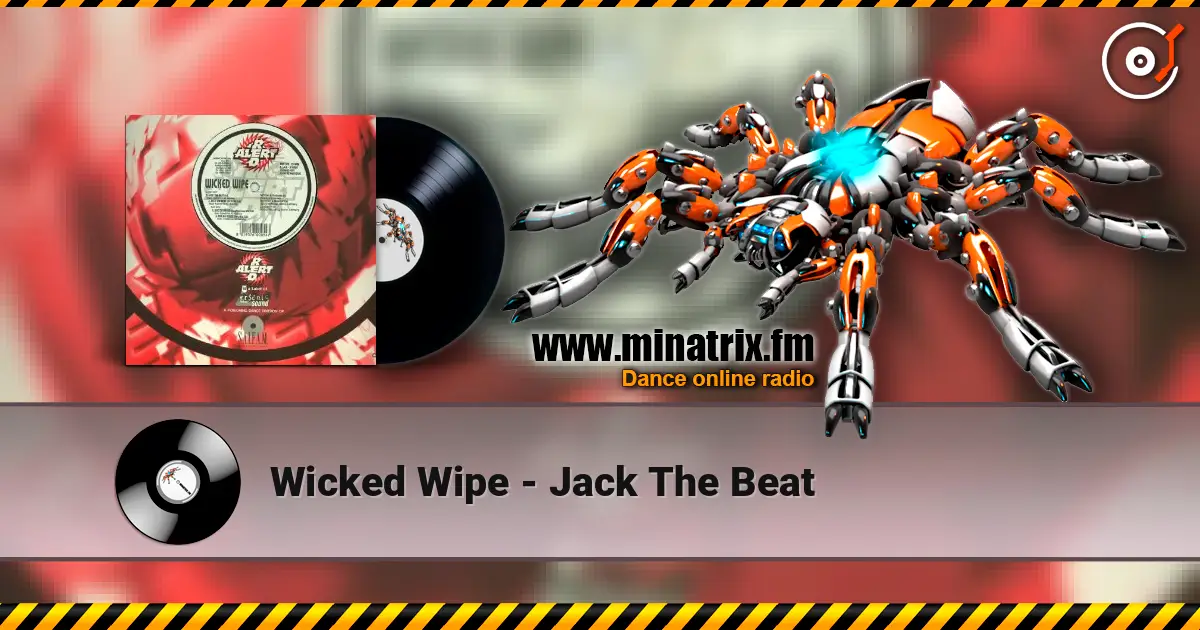 Wicked Wipe - Jack The Beat 高品质在线收听 | Minatrix.FM