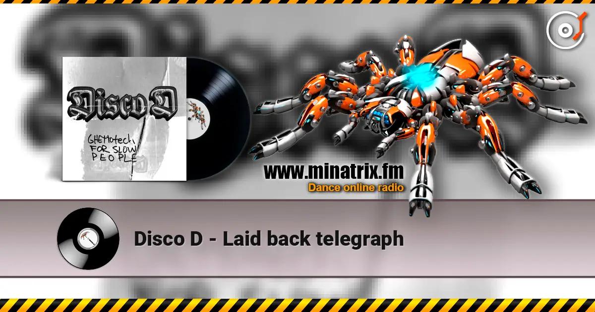 Disco D - Laid back telegraph 高品质在线收听 | Minatrix.FM