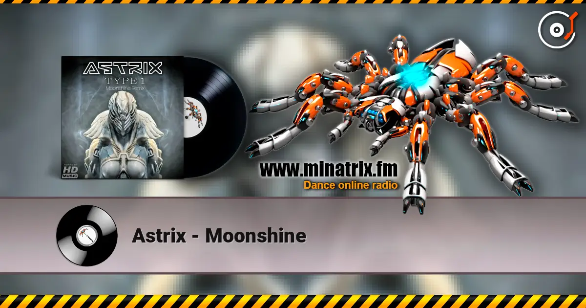 Astrix - Moonshine 高品质在线收听 | Minatrix.FM