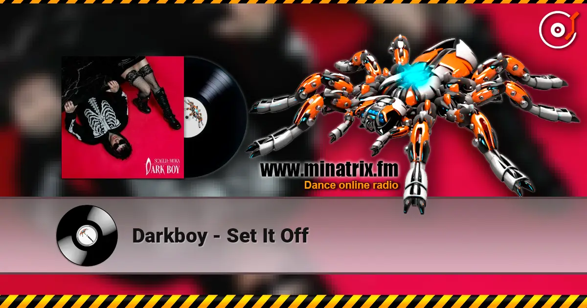 Darkboy - Set It Off 高品质在线收听 | Minatrix.FM