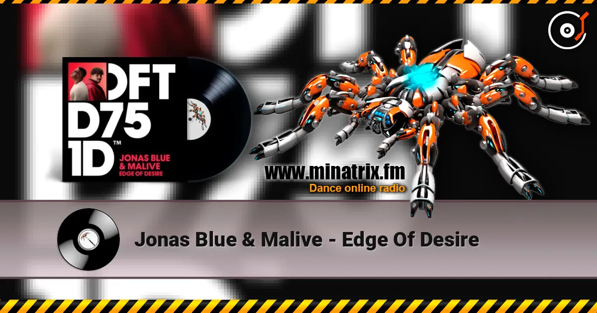 Jonas Blue & Malive - Edge Of Desire listen online in high quality | Minatrix.FM