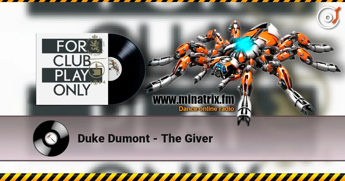 Duke Dumont - The Giver 高品质在线收听 | Minatrix.FM