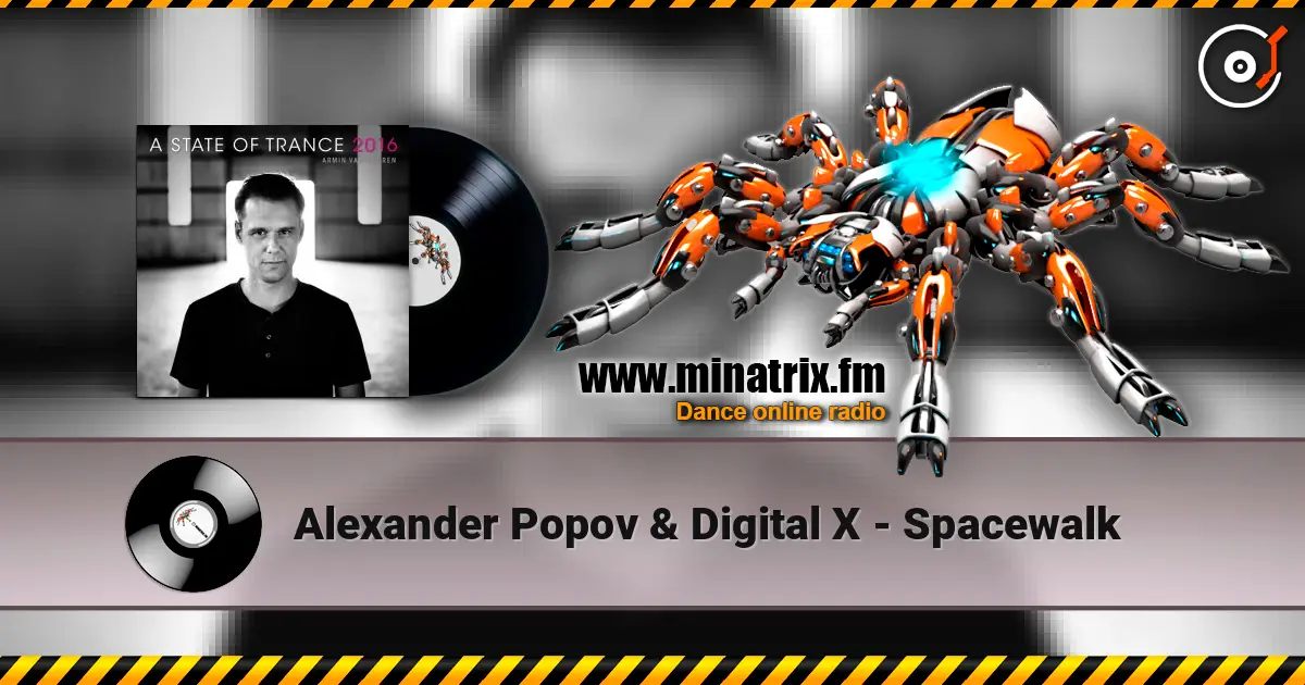 Alexander Popov & Digital X - Spacewalk 高品质在线收听 | Minatrix.FM