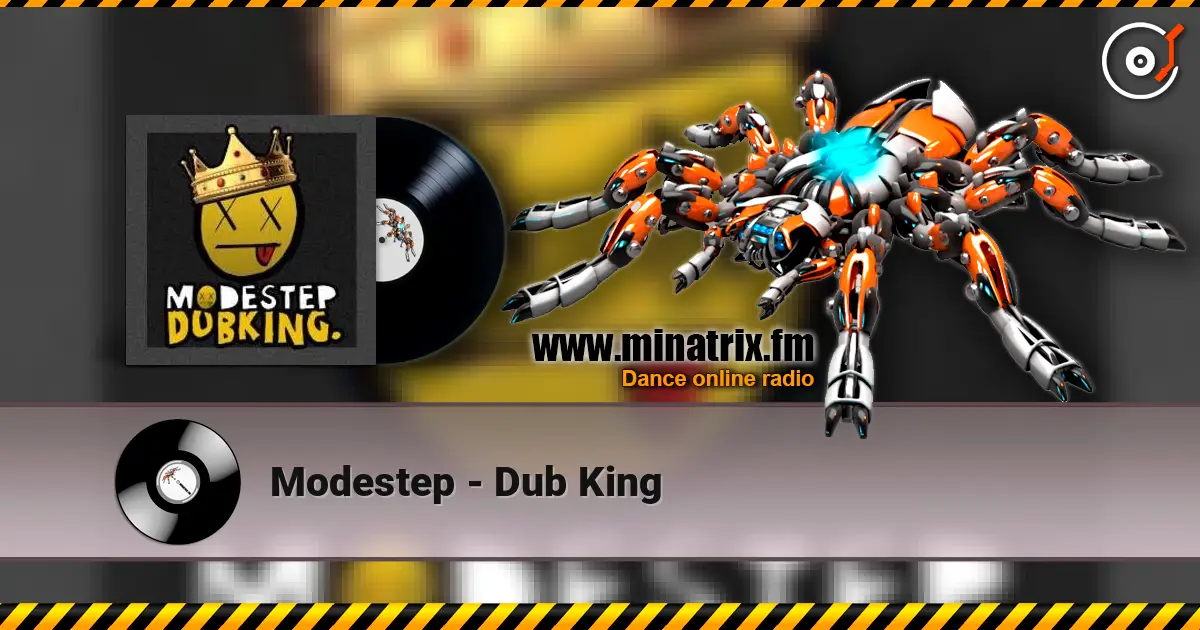 Modestep - Dub King 高品质在线收听 | Minatrix.FM