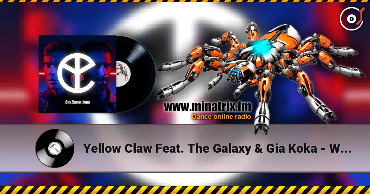 Yellow Claw Feat. The Galaxy & Gia Koka - Without You 高品质在线收听 | Minatrix.FM