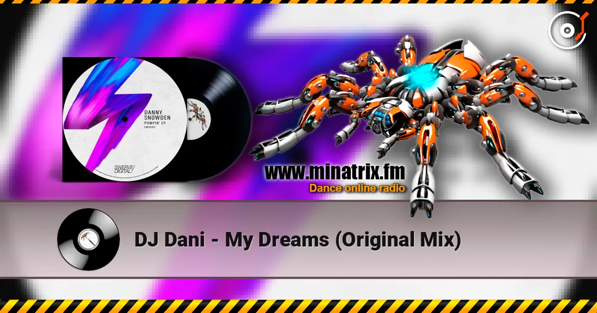 DJ Dani - My Dreams (Original Mix) 高品质在线收听 | Minatrix.FM
