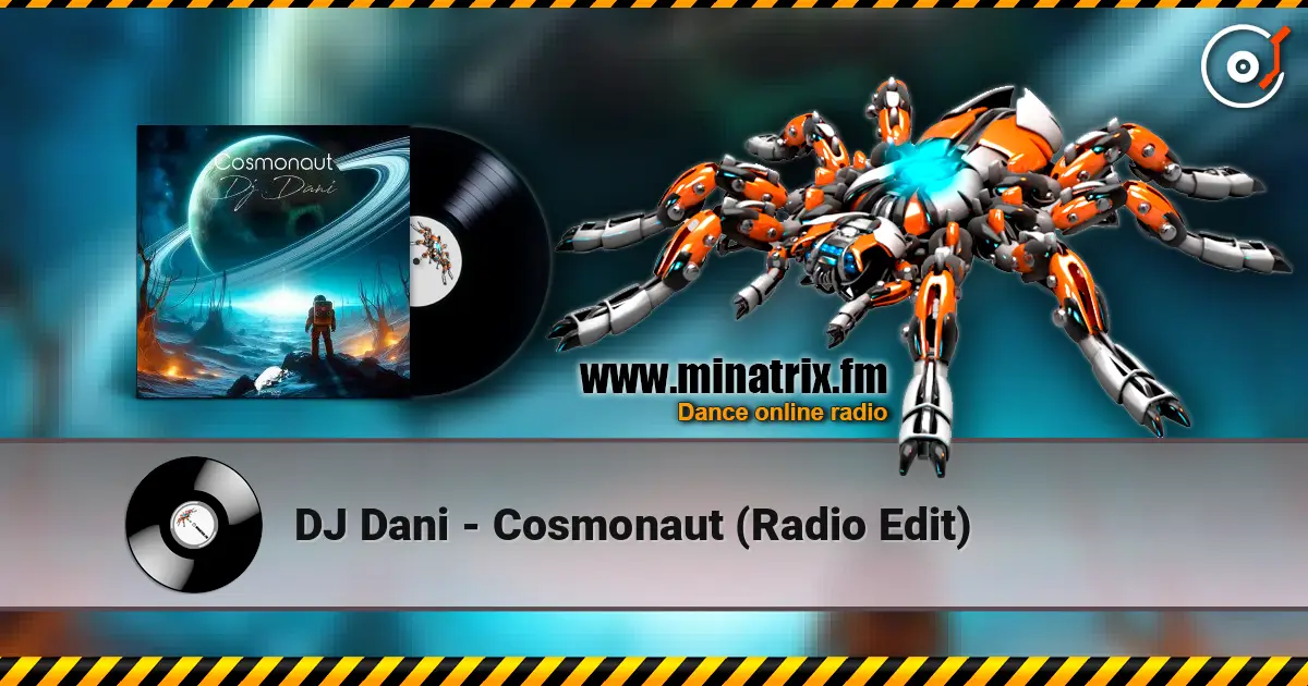 DJ Dani - Cosmonaut (Radio Edit) 高品质在线收听 | Minatrix.FM