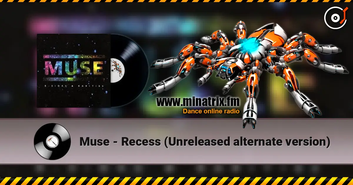Muse - Recess (Unreleased alternate version) 高品质在线收听 | Minatrix.FM