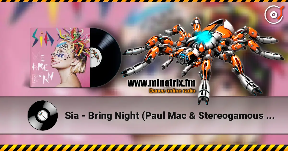 Sia - Bring Night (Paul Mac & Stereogamous Extension) 高品质在线收听 | Minatrix.FM