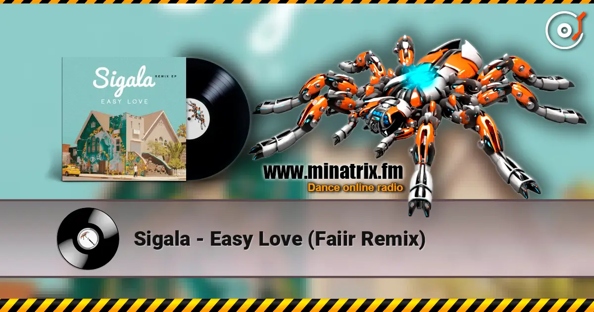 Sigala - Easy Love (Faiir Remix) 高品质在线收听 | Minatrix.FM