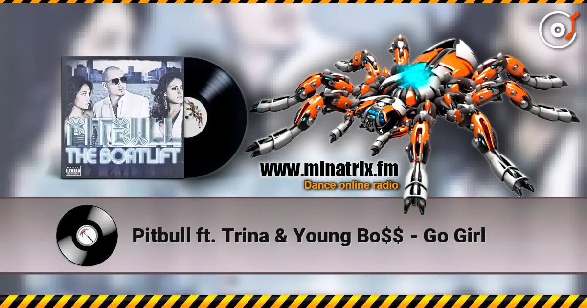 Pitbull ft. Trina & Young Bo$$ - Go Girl 高品质在线收听 | Minatrix.FM