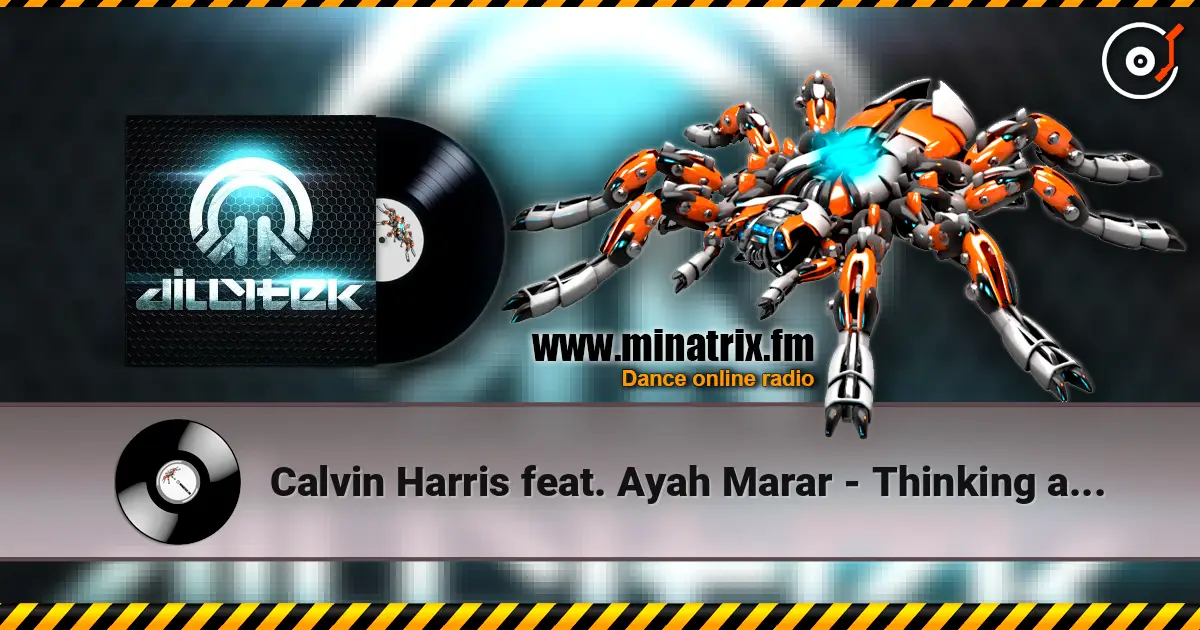 Calvin Harris feat. Ayah Marar - Thinking about you 高品质在线收听 | Minatrix.FM