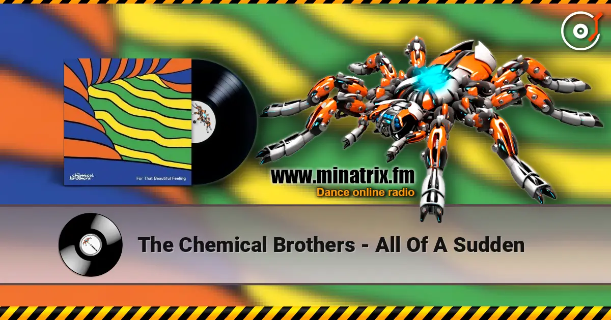 The Chemical Brothers - All Of A Sudden 高品质在线收听 | Minatrix.FM