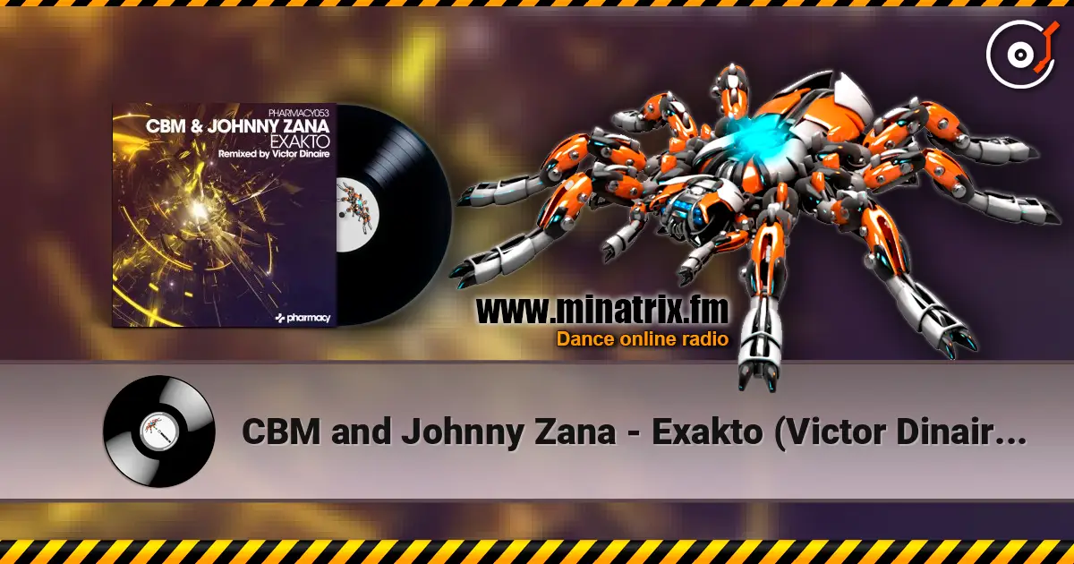 CBM and Johnny Zana - Exakto (Victor Dinaire remix) 高品质在线收听 | Minatrix.FM