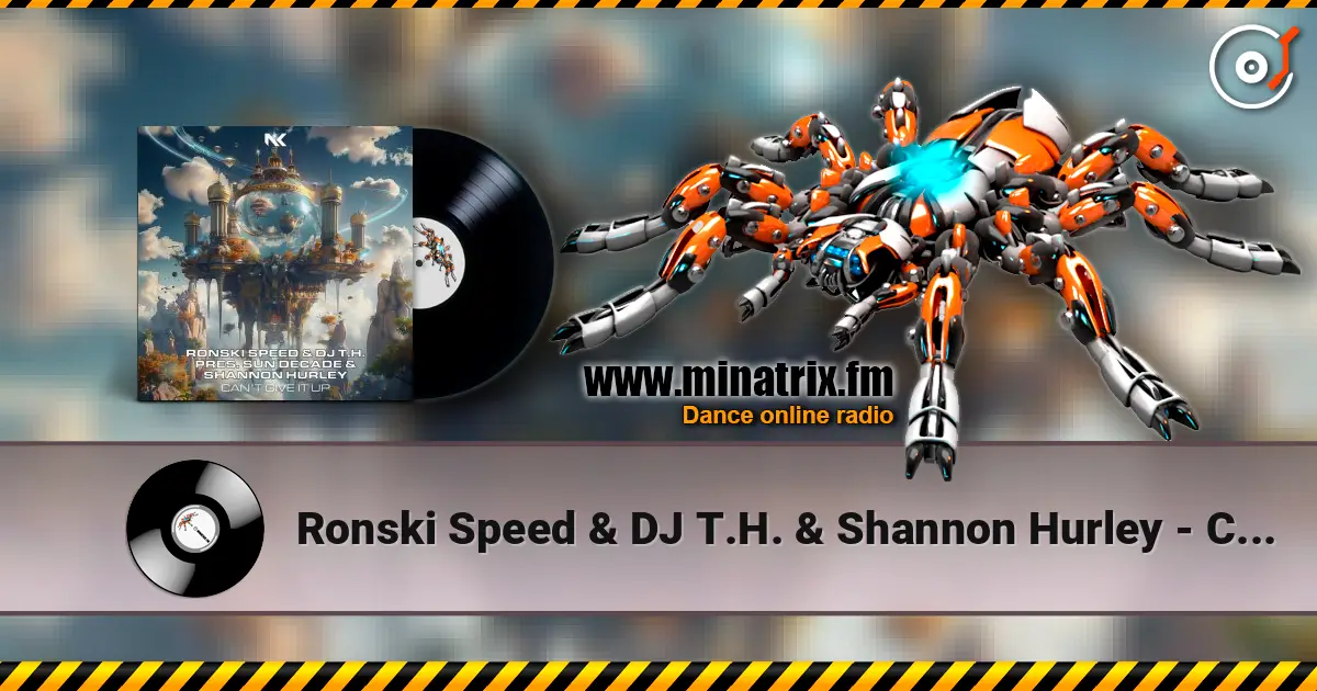 Ronski Speed & DJ T.H. & Shannon Hurley - Can't Give It Up 高品质在线收听 | Minatrix.FM