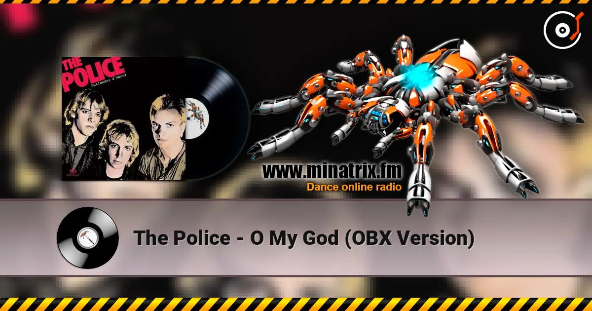 The Police - O My God (OBX Version) 高品质在线收听 | Minatrix.FM