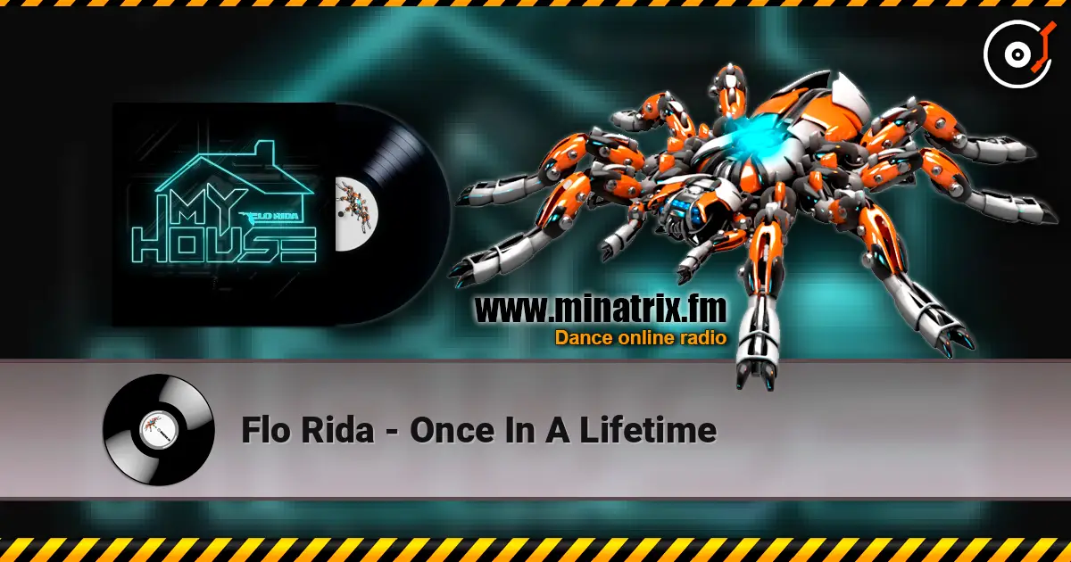 Flo Rida - Once In A Lifetime 高品质在线收听 | Minatrix.FM