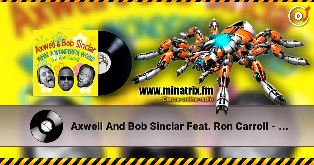 Axwell And Bob Sinclar Feat. Ron Carroll - What a wonderful world (radio_edit) 高品质在线收听 | Minatrix.FM