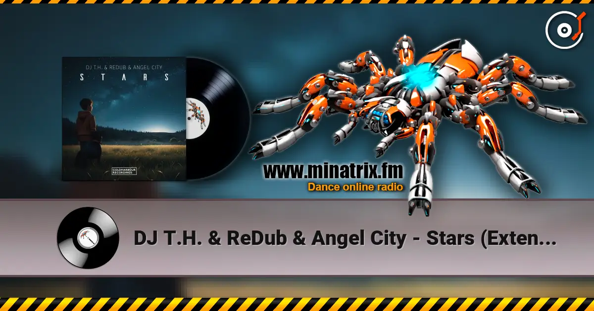 DJ T.H. & ReDub & Angel City - Stars (Extended Mix) 高品质在线收听 | Minatrix.FM