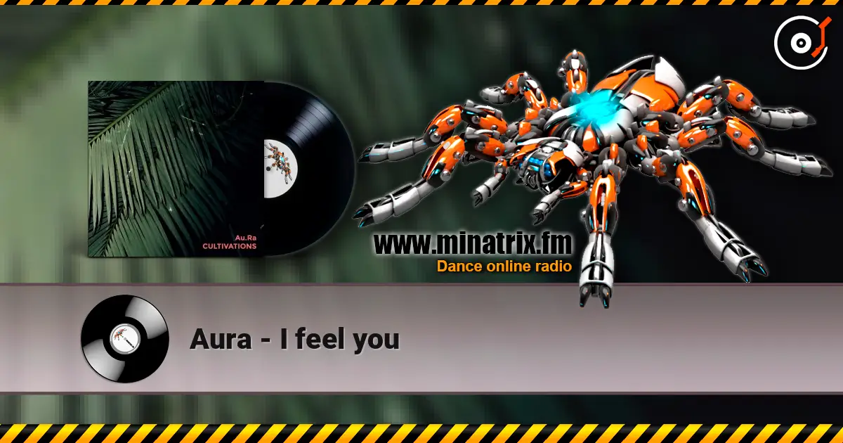 Aura - I feel you 高品质在线收听 | Minatrix.FM