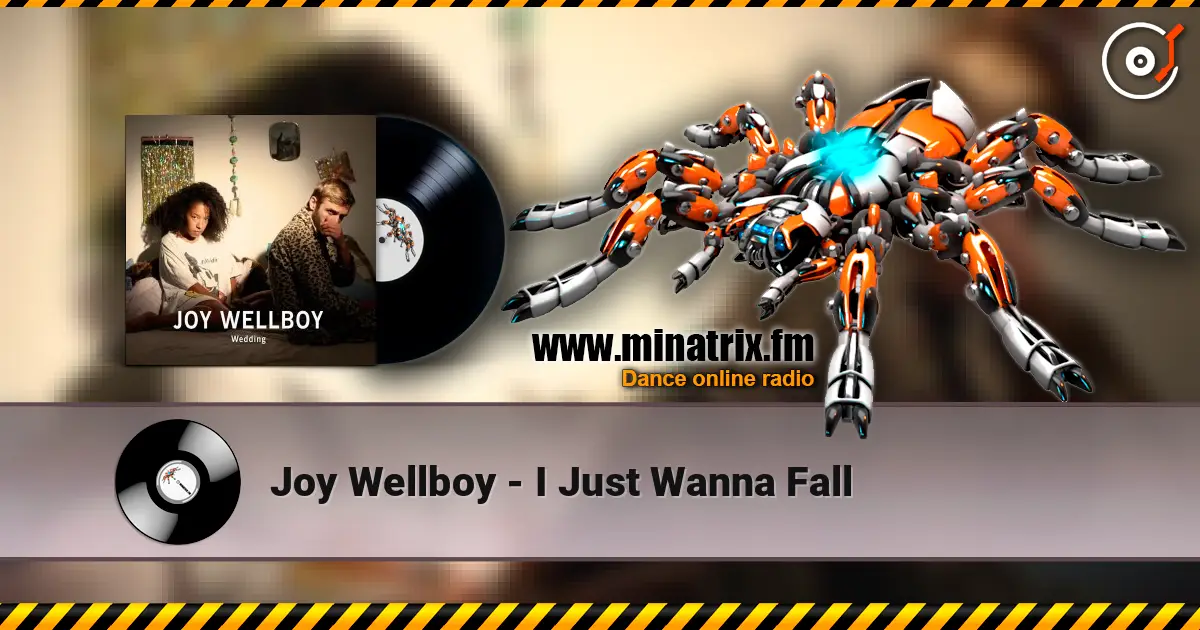 Joy Wellboy - I Just Wanna Fall 高品质在线收听 | Minatrix.FM