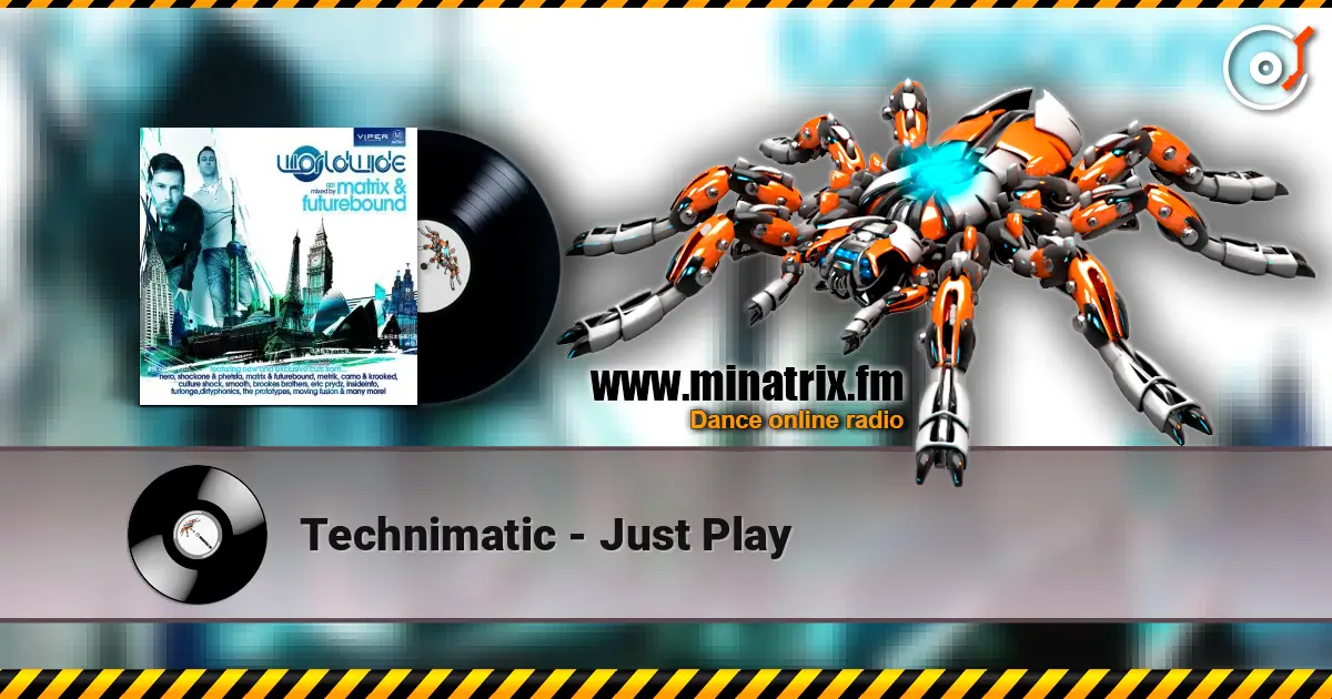 Technimatic - Just Play 高品质在线收听 | Minatrix.FM