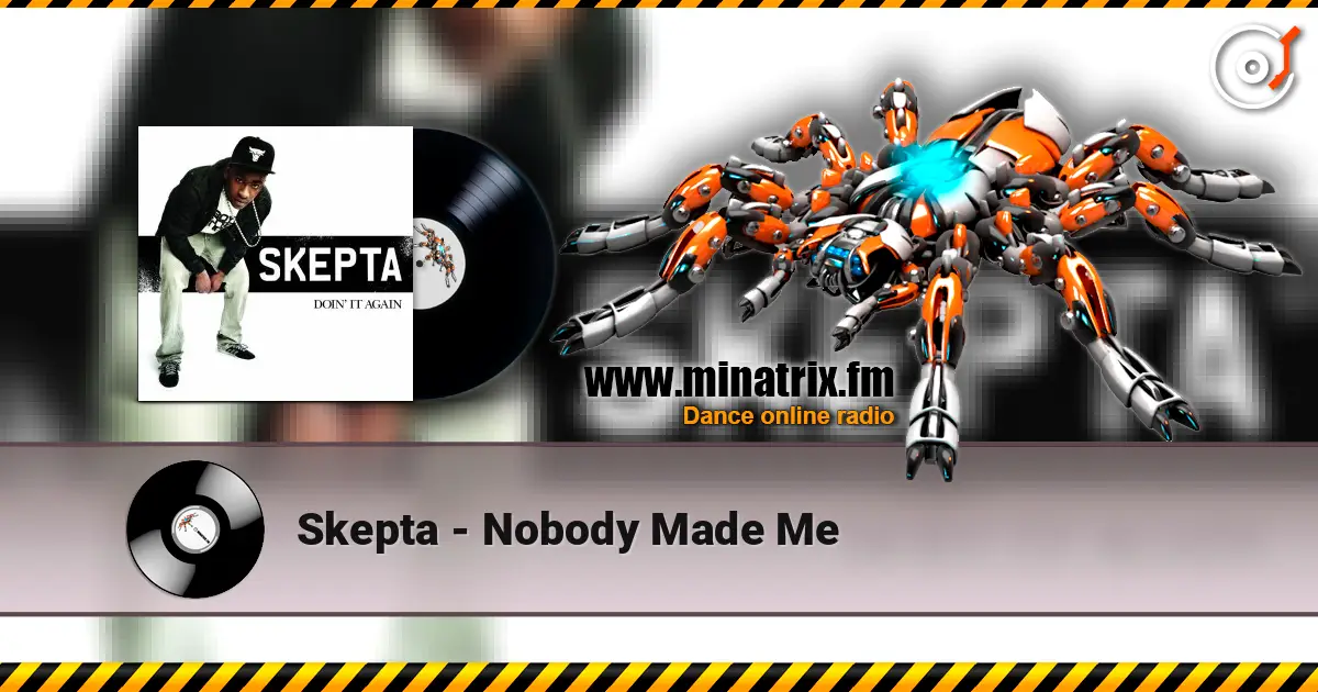Skepta - Nobody Made Me 高品质在线收听 | Minatrix.FM