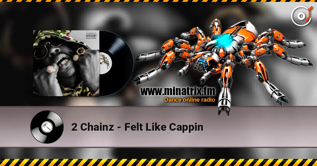 2 Chainz - Felt Like Cappin 高品质在线收听 | Minatrix.FM