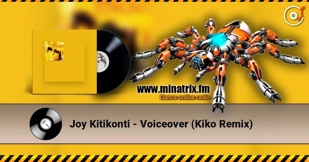 Joy Kitikonti - Voiceover (Kiko Remix) 高品质在线收听 | Minatrix.FM