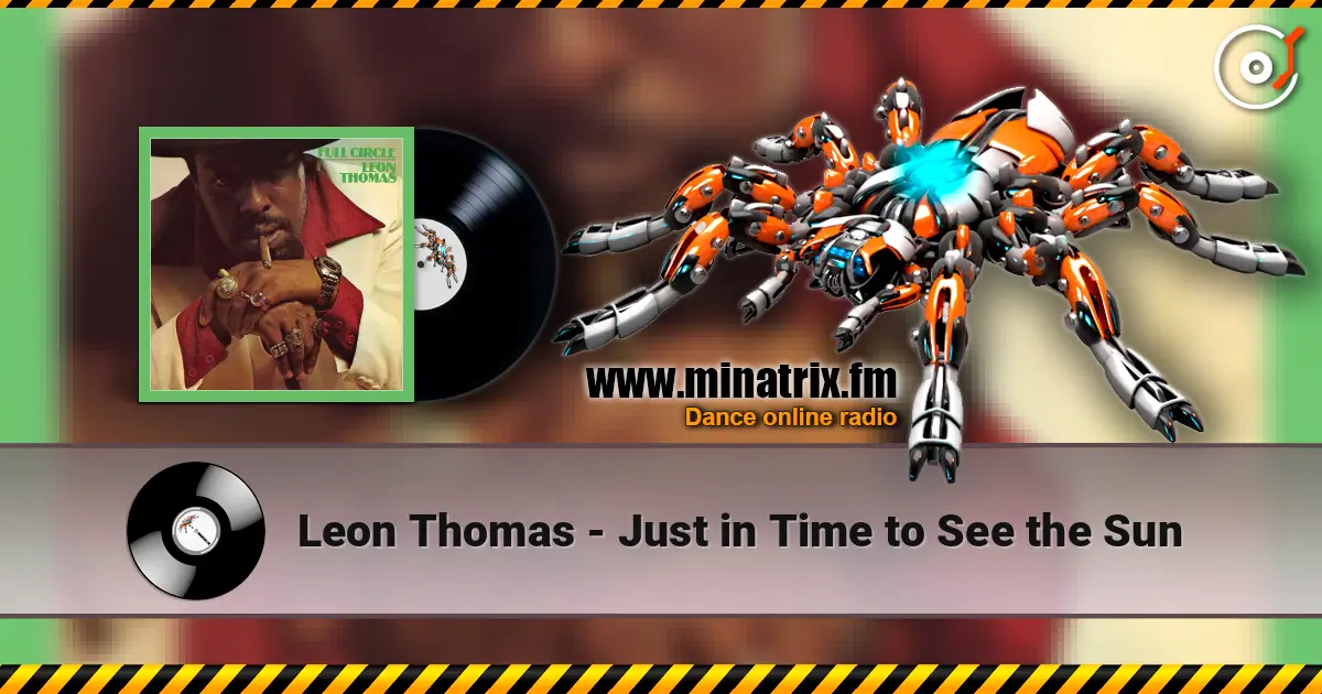 Leon Thomas - Just in Time to See the Sun 高品质在线收听 | Minatrix.FM