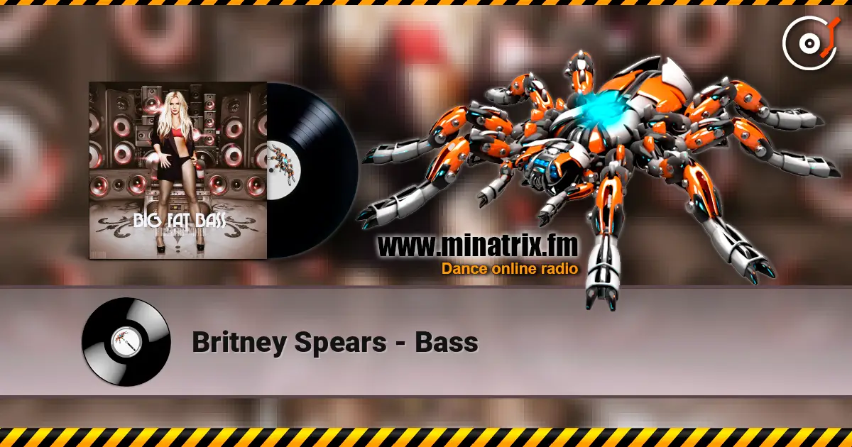 Britney Spears - Bass 高品质在线收听 | Minatrix.FM