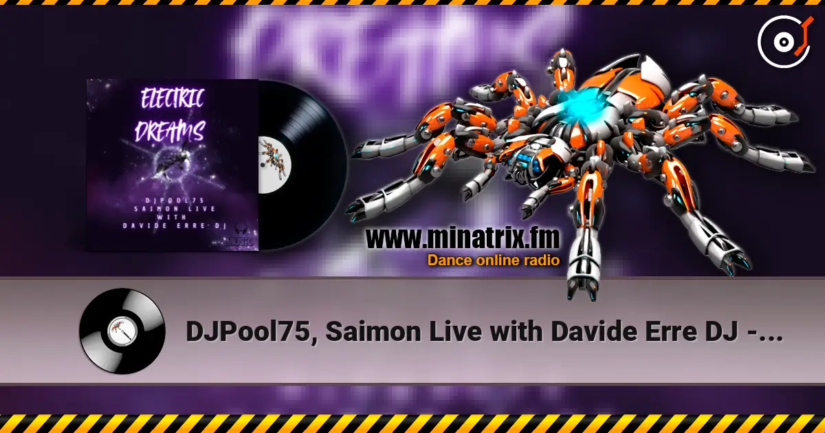 DJPool75, Saimon Live with Davide Erre DJ - Electric Dreams (Radio Edit) 高品质在线收听 | Minatrix.FM