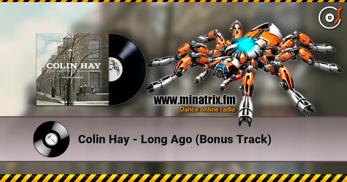 Colin Hay - Long Ago (Bonus Track) 高品质在线收听 | Minatrix.FM