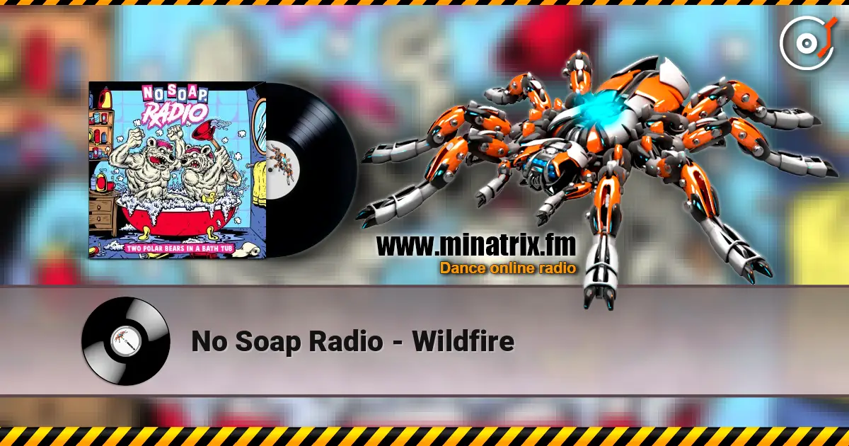 No Soap Radio - Wildfire 高品质在线收听 | Minatrix.FM