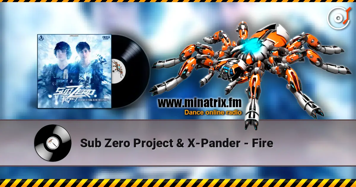 Sub Zero Project & X-Pander - Fire 高品质在线收听 | Minatrix.FM