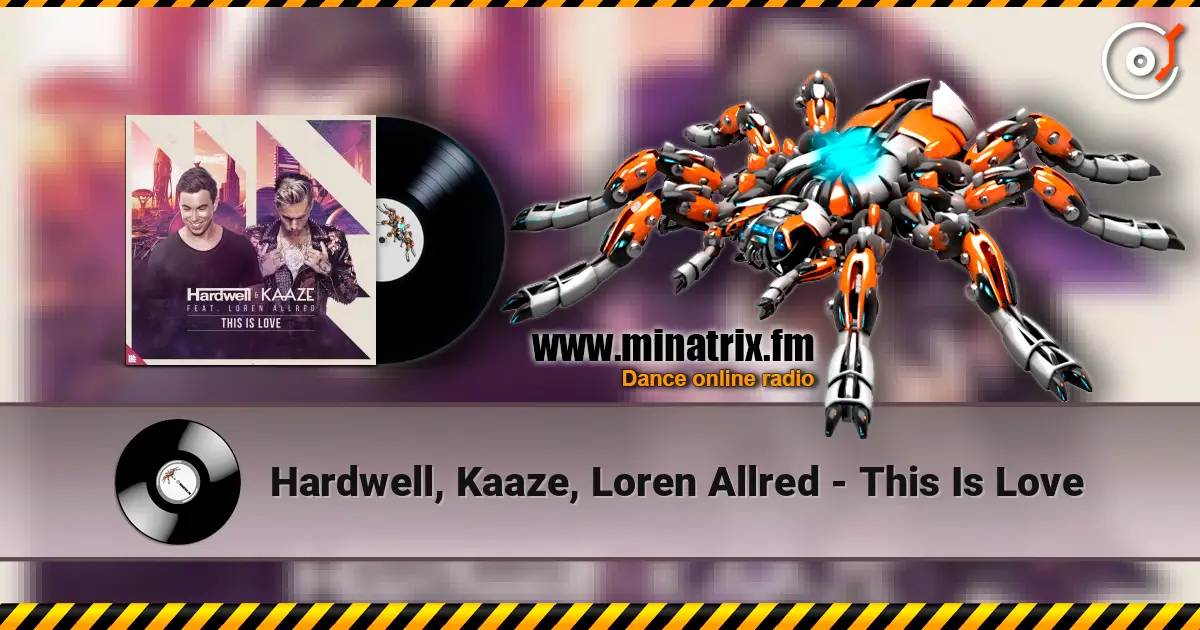 Hardwell, Kaaze, Loren Allred - This Is Love 高品质在线收听 | Minatrix.FM