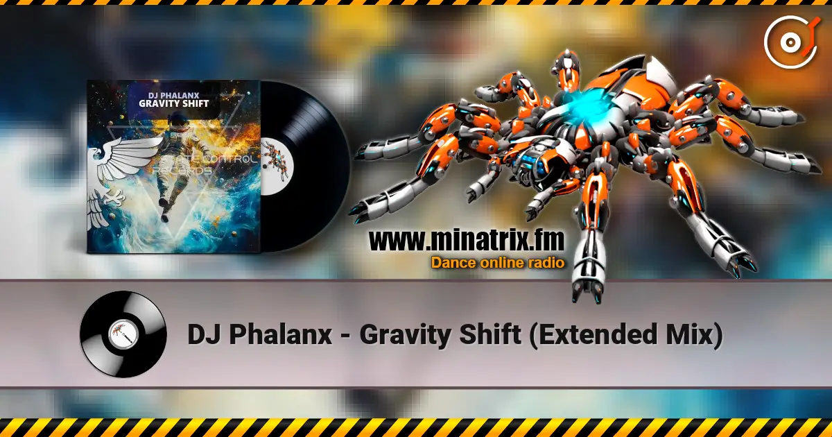 DJ Phalanx - Gravity Shift (Extended Mix) 高品质在线收听 | Minatrix.FM