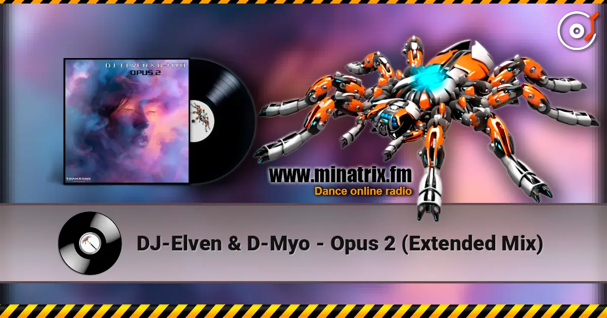 DJ-Elven & D-Myo - Opus 2 (Extended Mix) 高品质在线收听 | Minatrix.FM