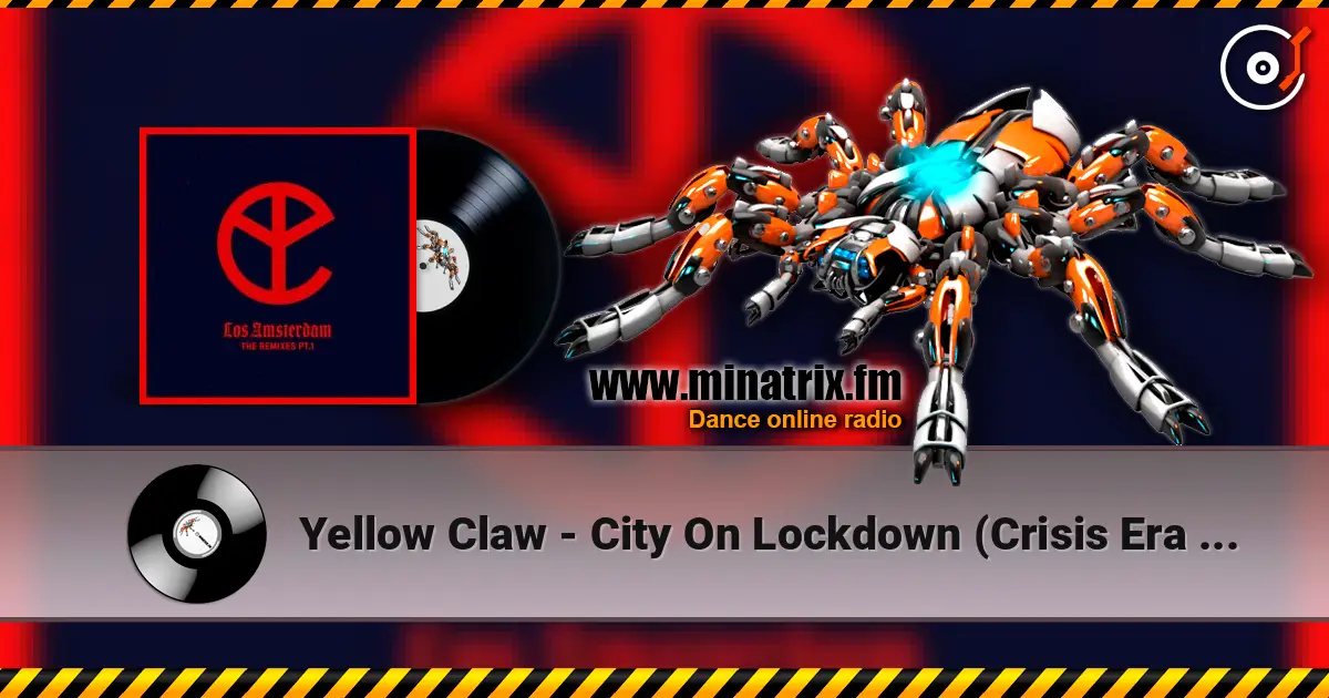Yellow Claw - City On Lockdown (Crisis Era Remix) 高品质在线收听 | Minatrix.FM