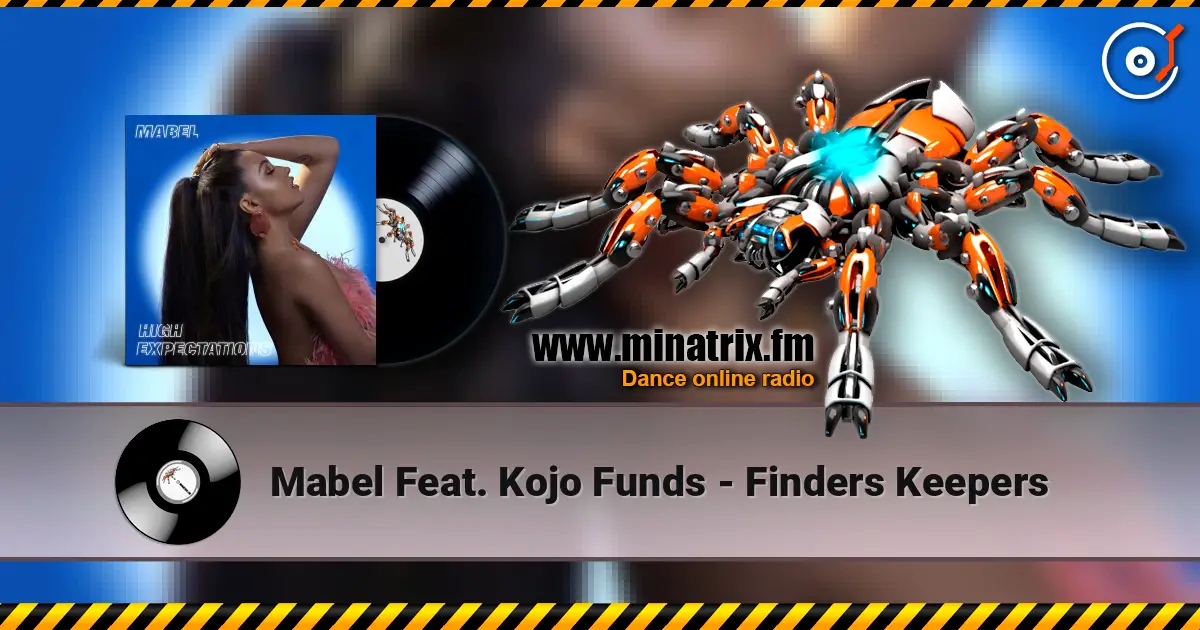 Mabel Feat. Kojo Funds - Finders Keepers 高品质在线收听 | Minatrix.FM