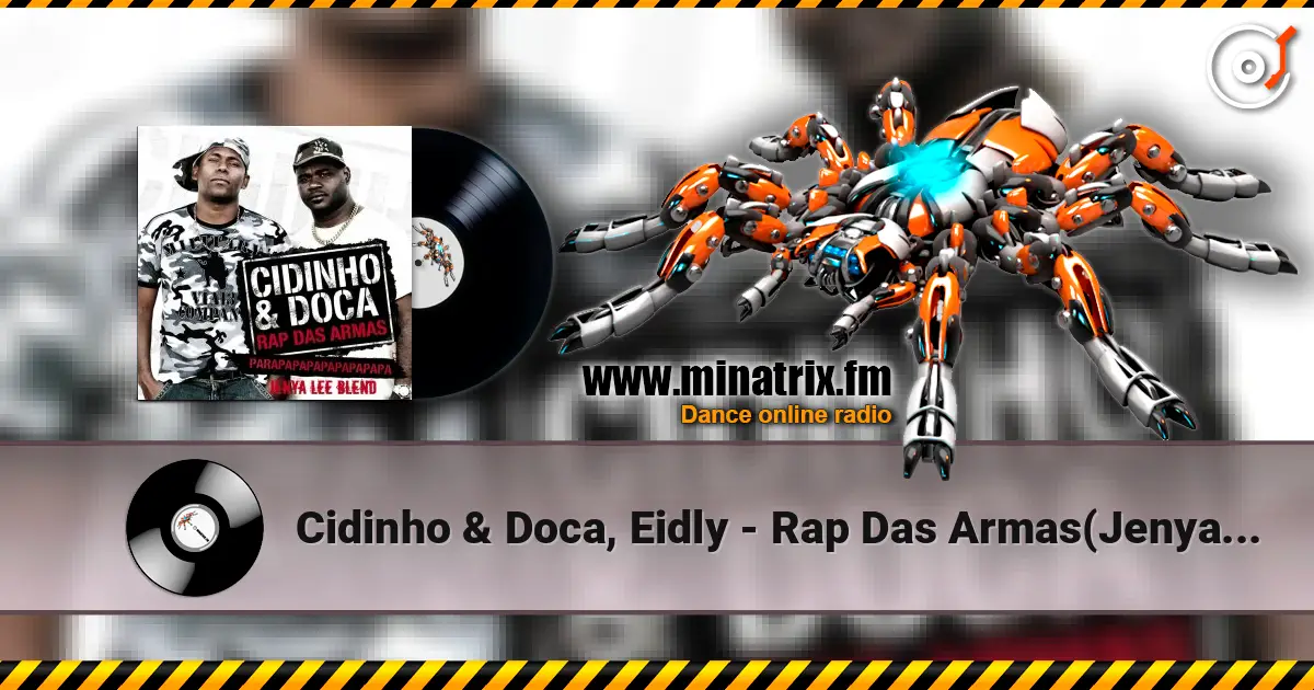 Cidinho & Doca, Eidly - Rap Das Armas(Jenya Lee Blend) 高品质在线收听 | Minatrix.FM
