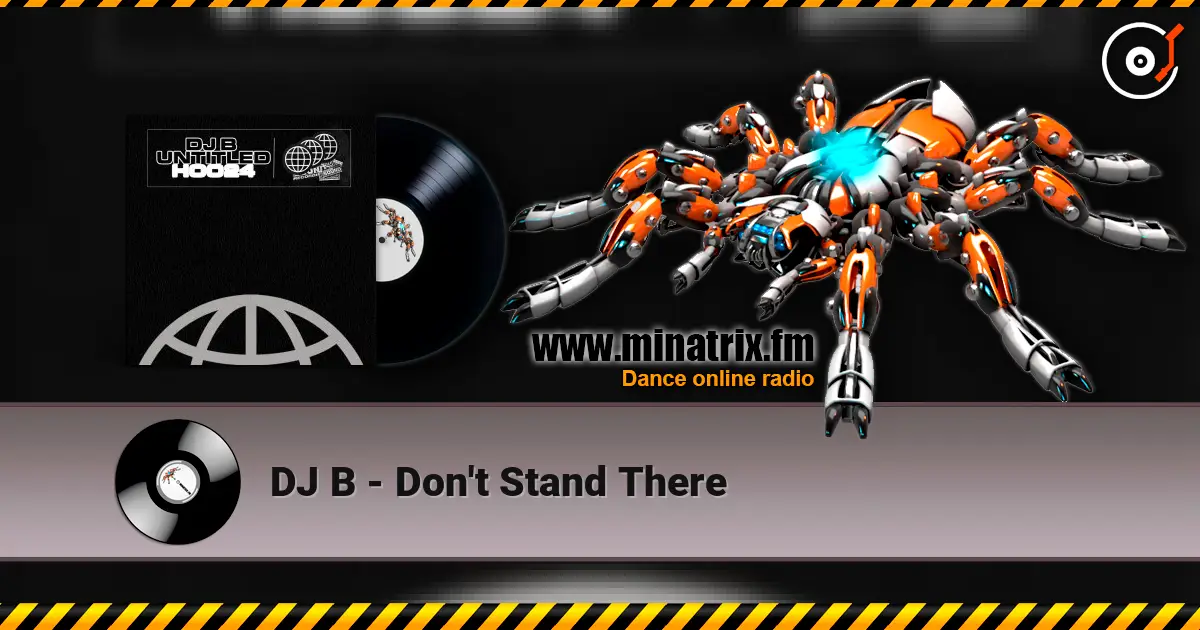 DJ B - Don't Stand There 高品质在线收听 | Minatrix.FM