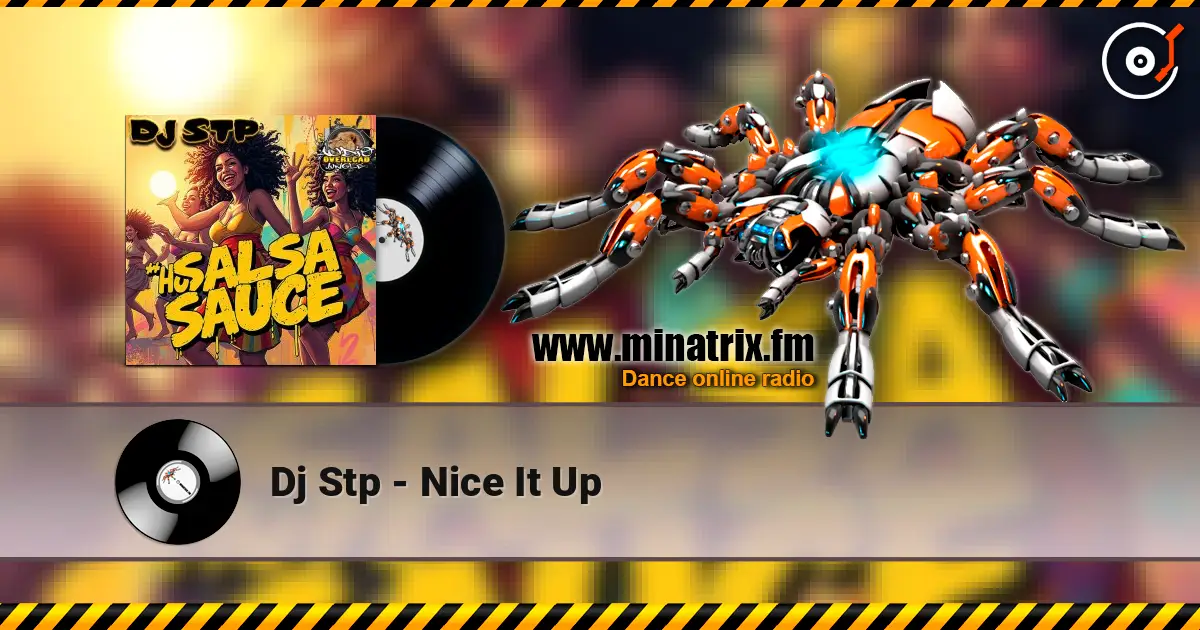Dj Stp - Nice It Up 高品质在线收听 | Minatrix.FM
