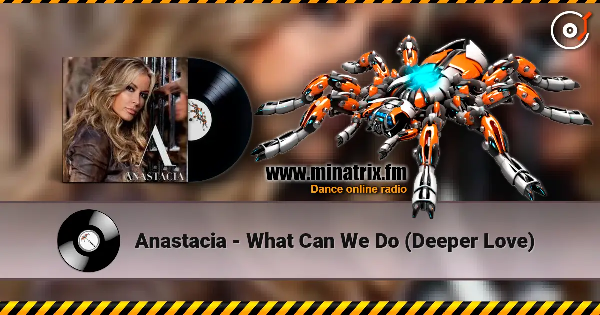 Anastacia - What Can We Do (Deeper Love) 高品质在线收听 | Minatrix.FM